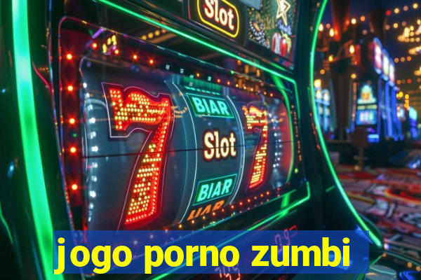 jogo porno zumbi